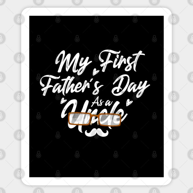 My First Father's Day As A Uncle Happy Father's Day 2021 Gift Celebration And Birthday For Dad And Grandpa Sticker by dianoo